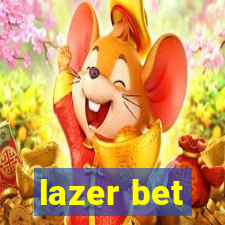 lazer bet